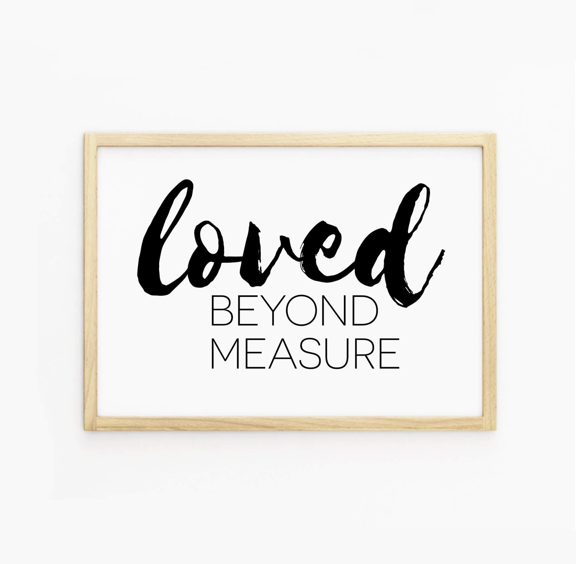 Loved Beyond Measure Text Poster-SixElevenCreations-SEL0019