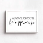 Always Choose Happiness Print-SixElevenCreations-SEL0020
