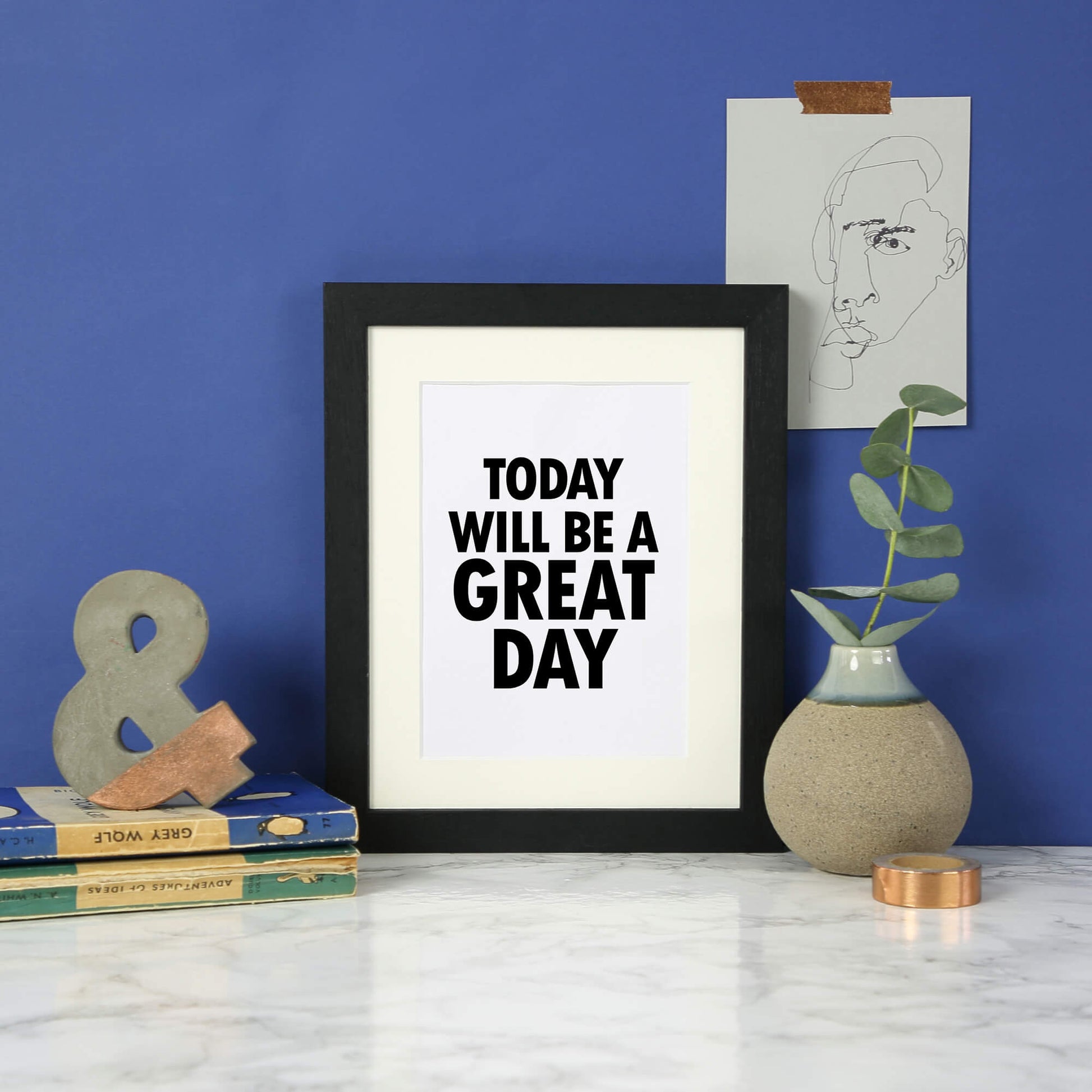 Today Will Be A Great Day Print by SixElevenCreations. Product Code SEP0102