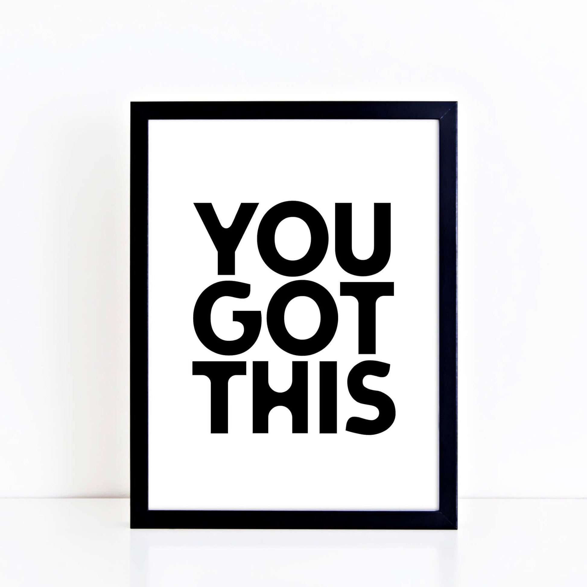 You Got This Motivational Print by SixElevenCreations. Product Code SEP0103
