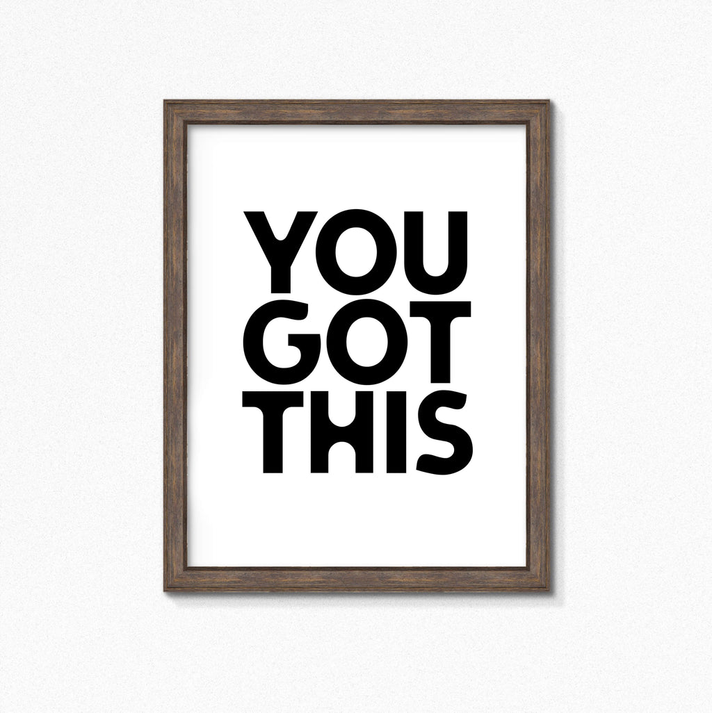 You Got This Motivational Print by SixElevenCreations. Product Code SEP0103