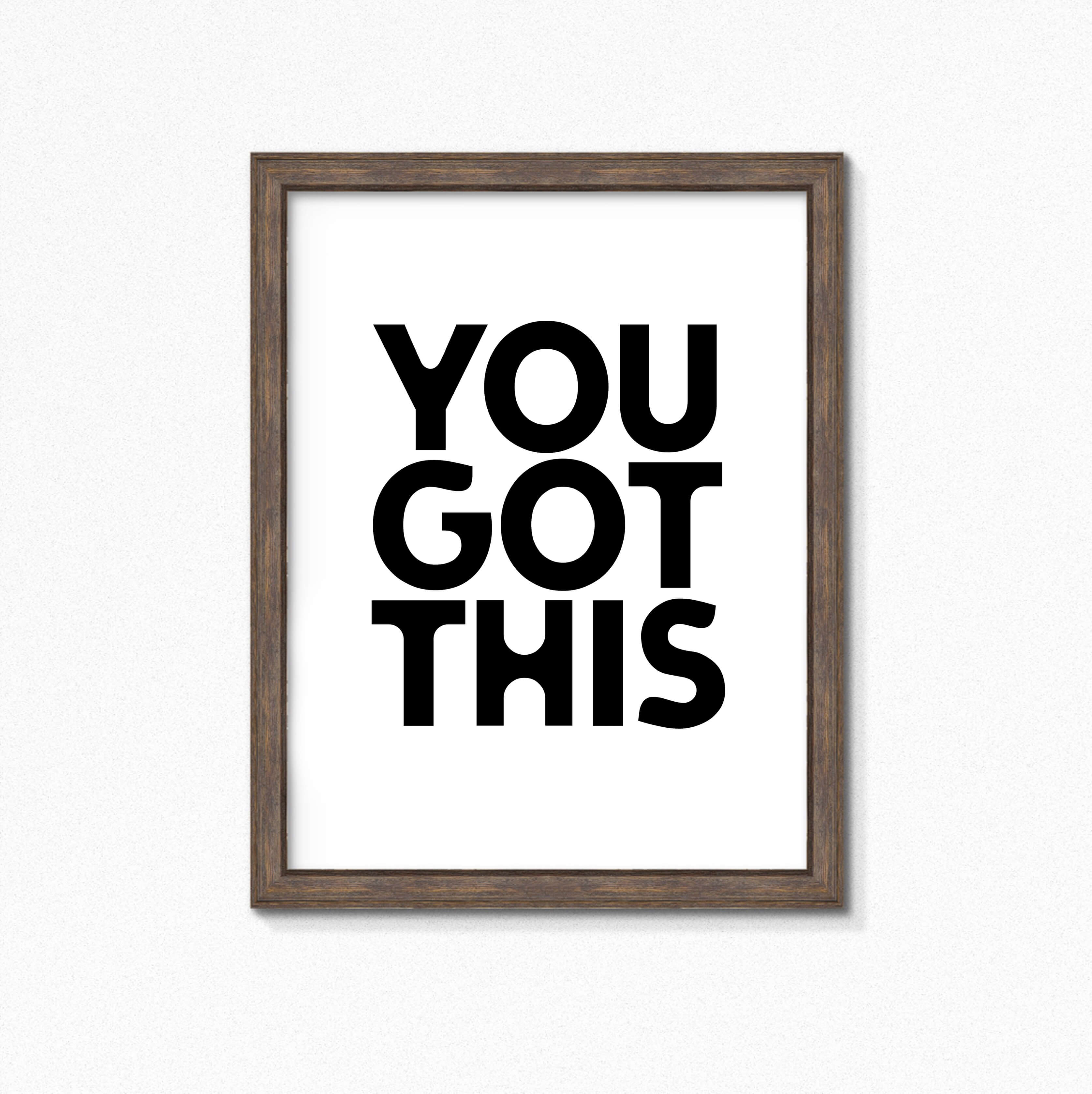 You Got This Motivational Print by SixElevenCreations. Product Code SEP0103