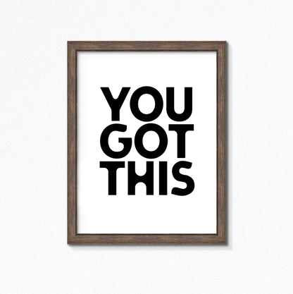 You Got This Motivational Print by SixElevenCreations. Product Code SEP0103