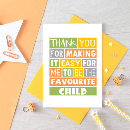 Sister Birthday Card by SixElevenCreations. Reads Thank you for making it easy for me to be the favourite child. Product Code SE0109A6