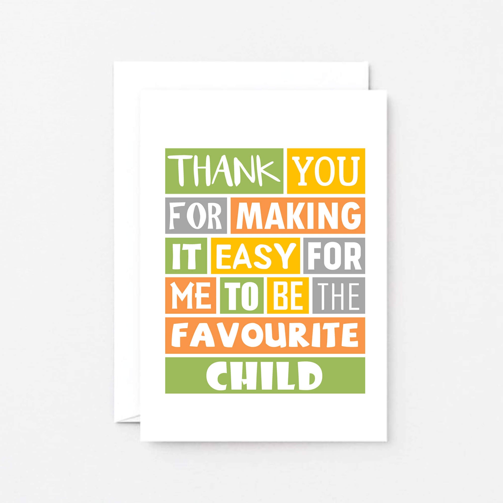Sister Birthday Card by SixElevenCreations. Reads Thank you for making it easy for me to be the favourite child. Product Code SE0109A6