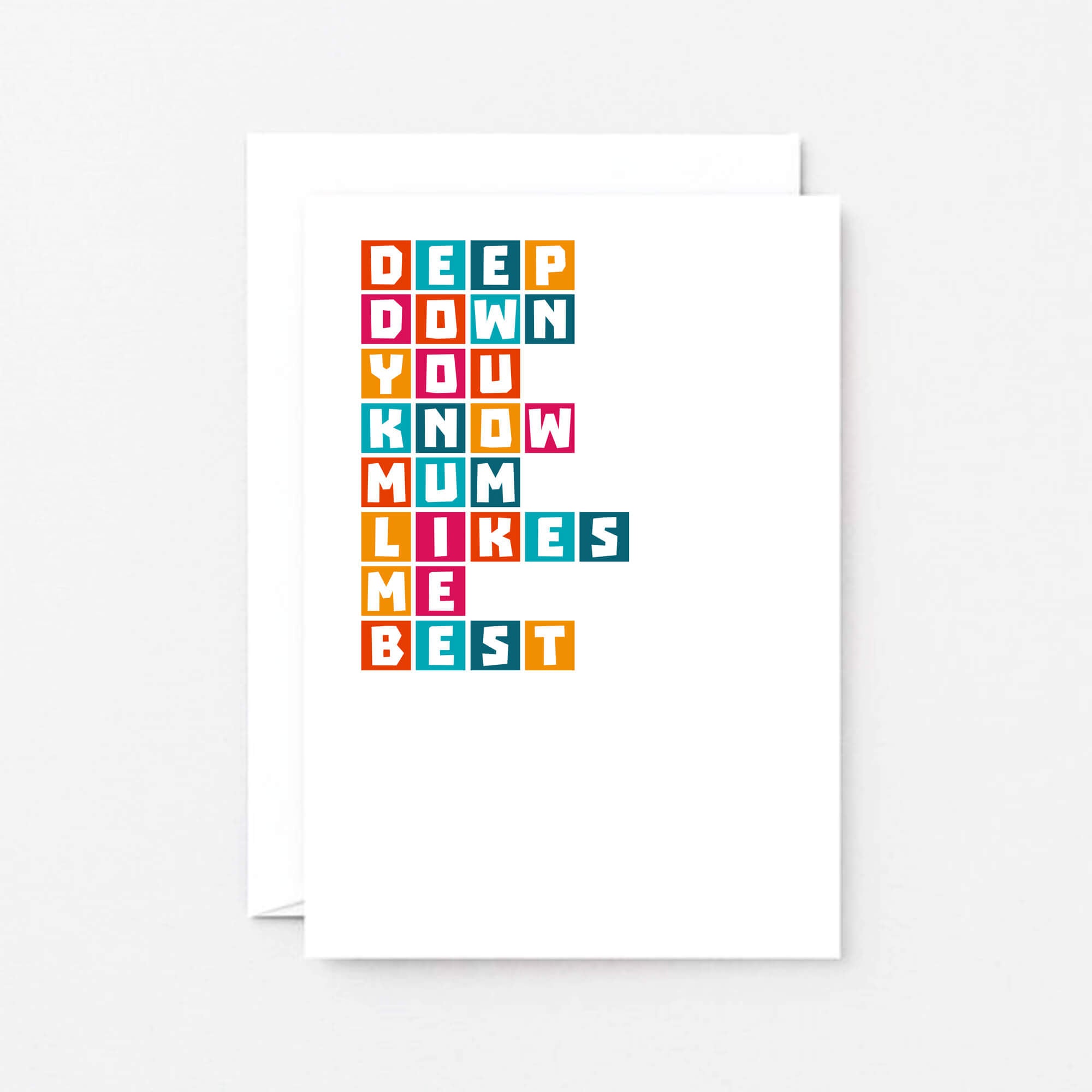 Sister Card by SixElevenCreations. Reads Deep down you know mum likes me best. Product Code SE0336A6