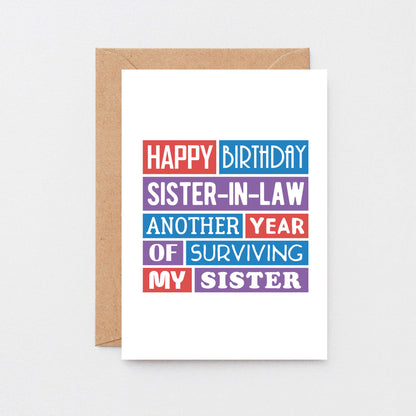 Sister-in-Law Birthday Card by SixElevenCreations. Reads Happy birthday sister-in-law. Another year of surviving my sister. Product Code SE0200A6