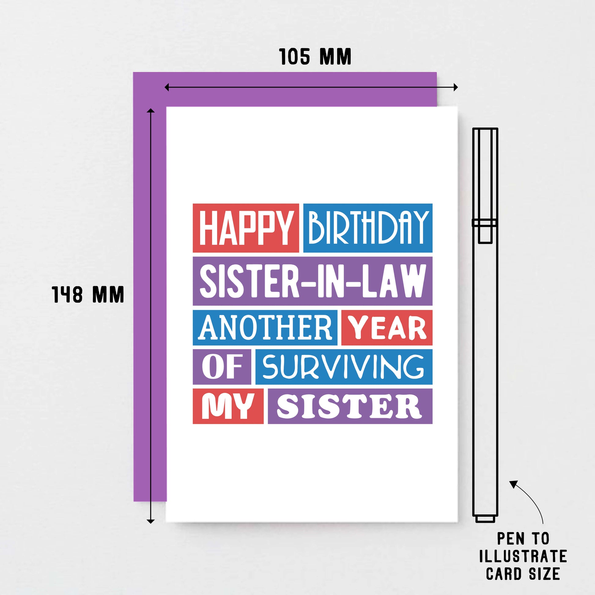 Sister-in-Law Birthday Card by SixElevenCreations. Reads Happy birthday sister-in-law. Another year of surviving my sister. Product Code SE0200A6