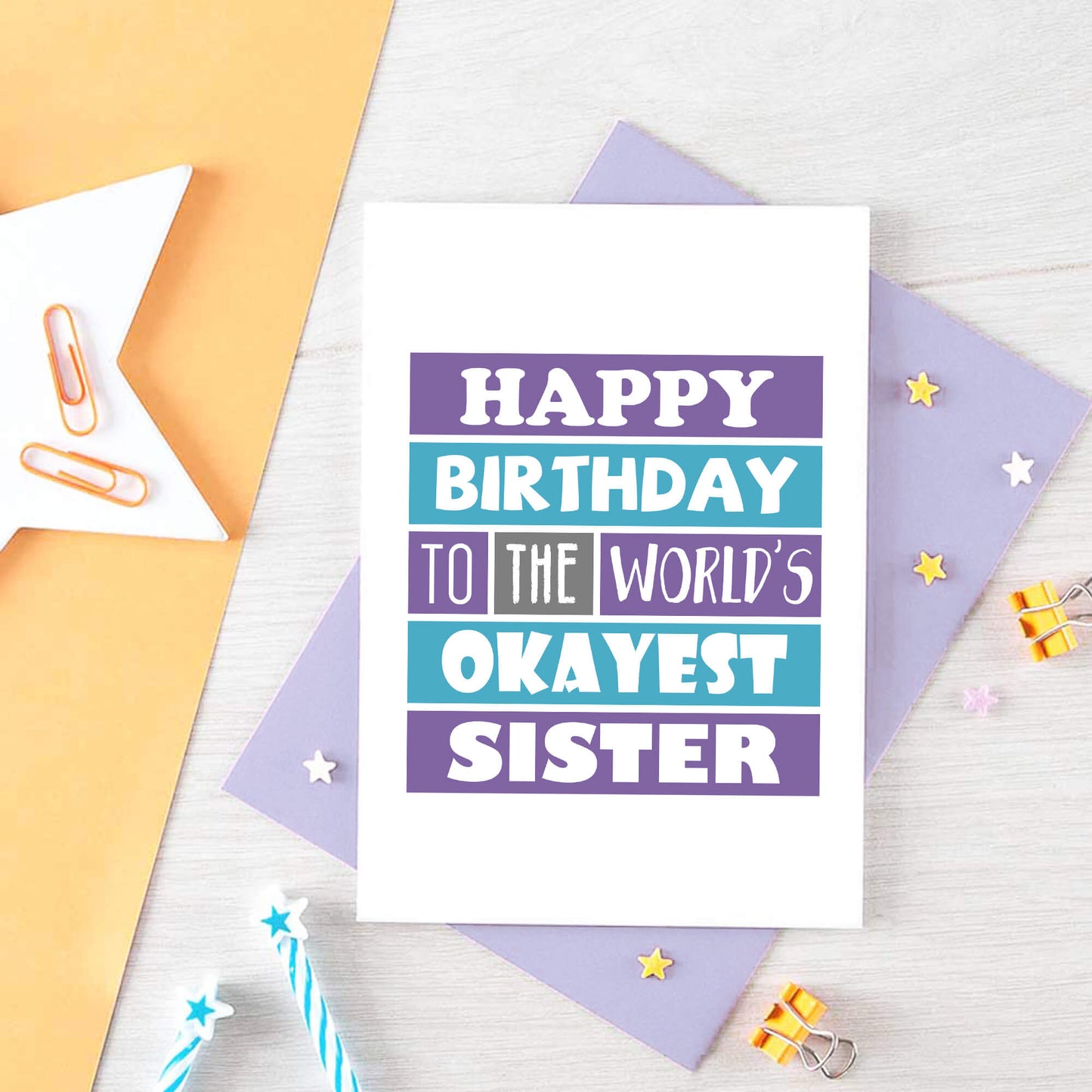 Sister Birthday Card by SixElevenCreations. Reads Happy birthday to the world's okayest sister. Product Code SE0168A6