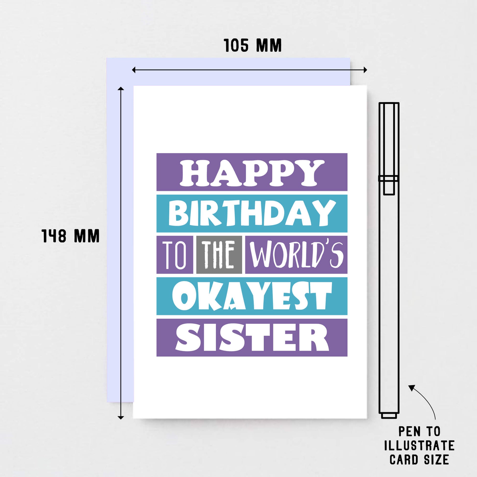 Sister Birthday Card by SixElevenCreations. Reads Happy birthday to the world's okayest sister. Product Code SE0168A6
