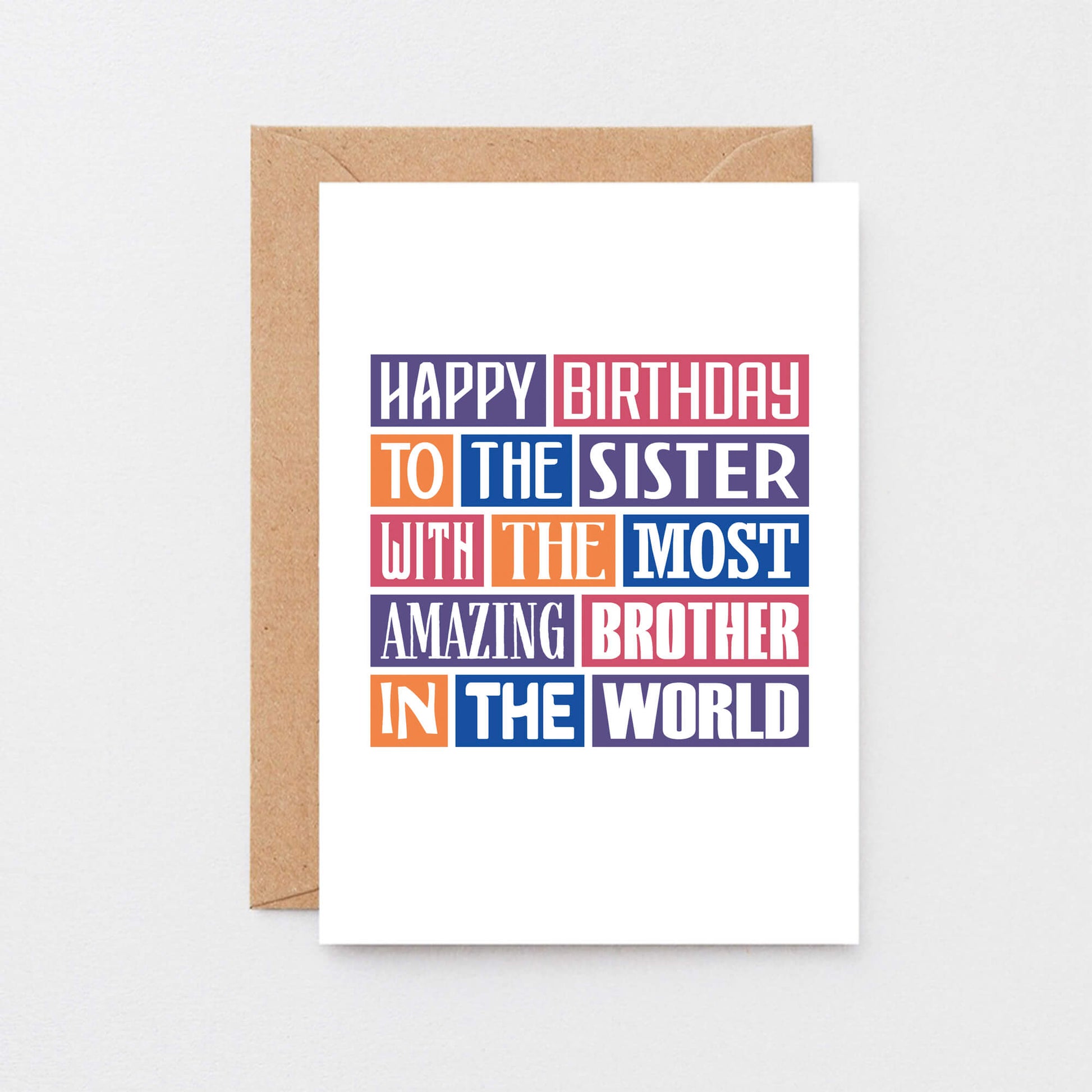 Sister Birthday Card by SixElevenCreations. Reads Happy birthday to the sister with the most amazing brother in the world. Product Code SE0146A6