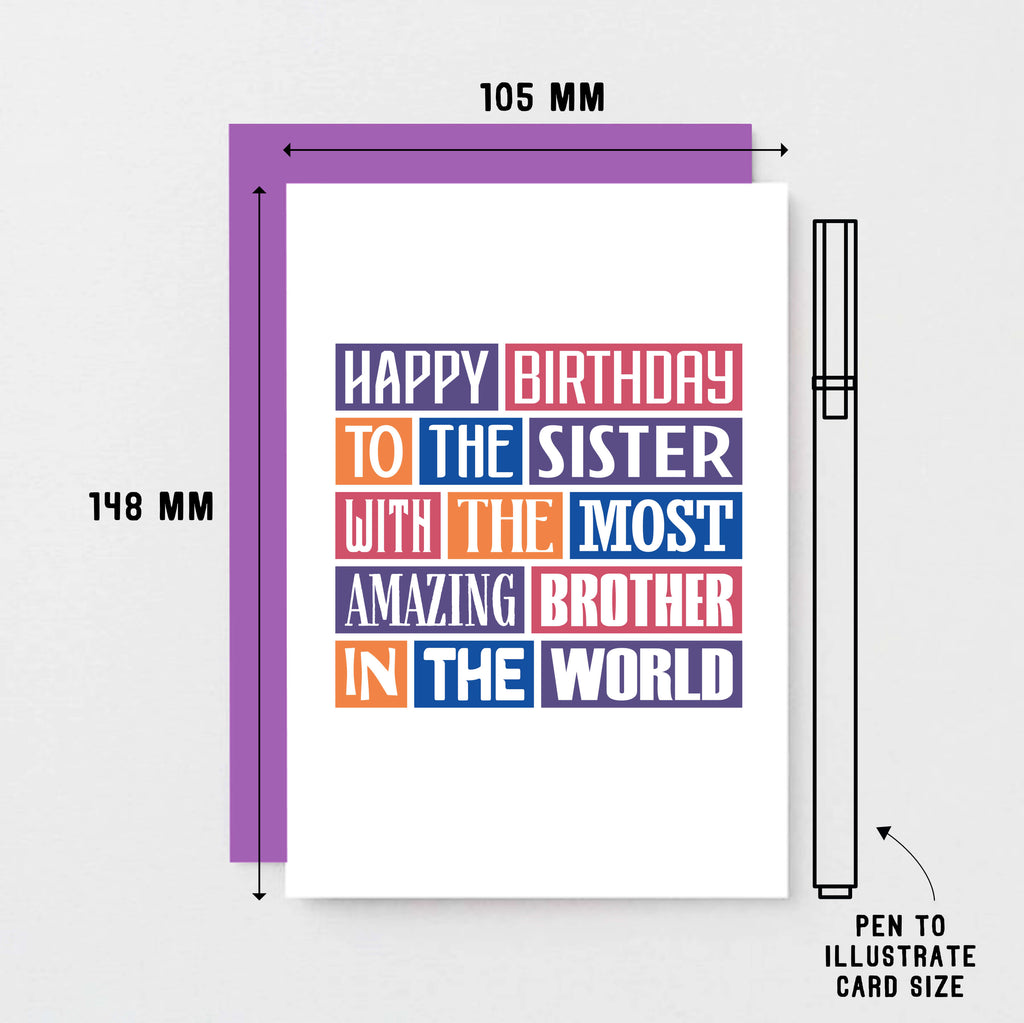 Sister Birthday Card by SixElevenCreations. Reads Happy birthday to the sister with the most amazing brother in the world. Product Code SE0146A6