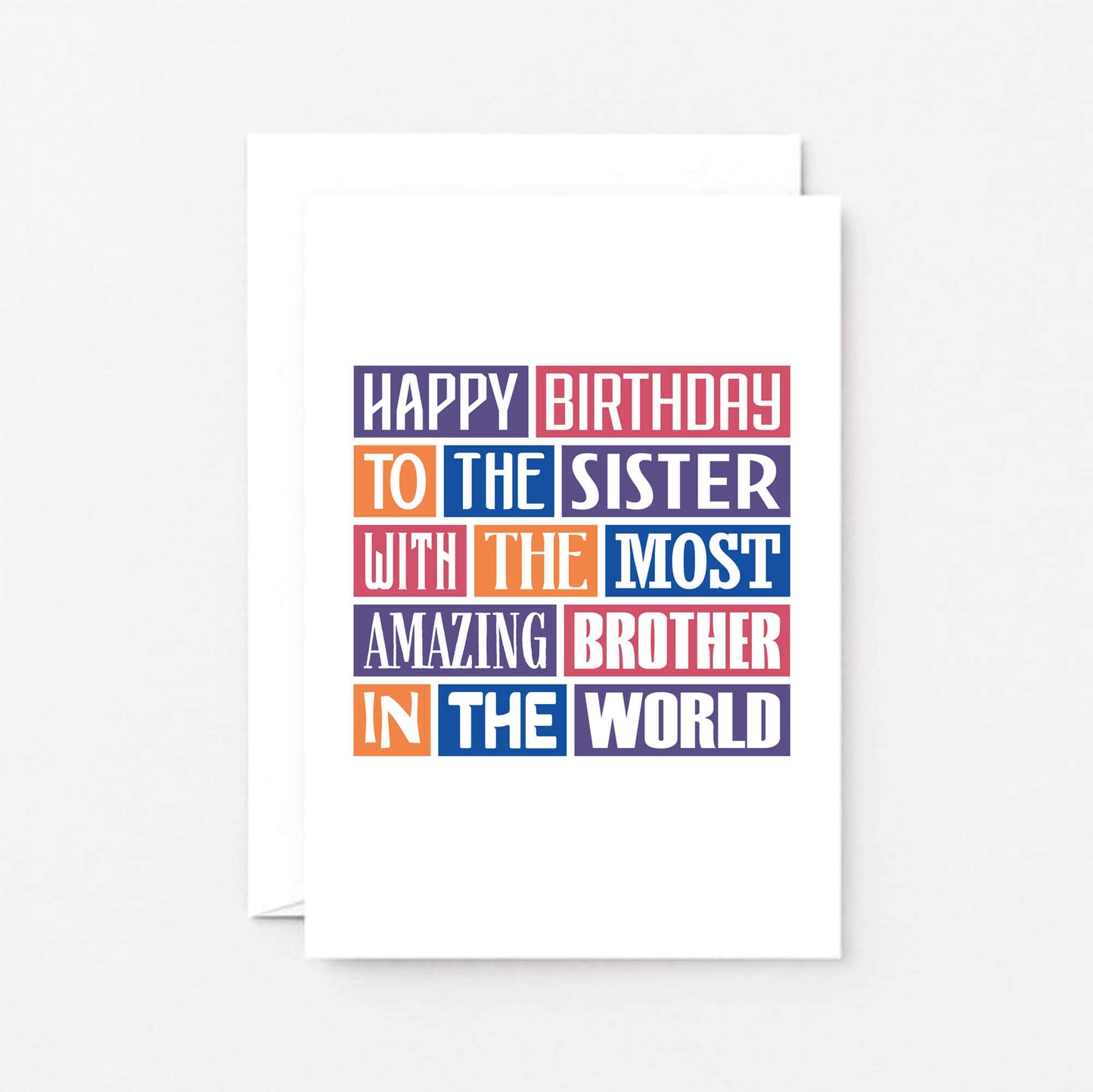Sister Birthday Card by SixElevenCreations. Reads Happy birthday to the sister with the most amazing brother in the world. Product Code SE0146A6