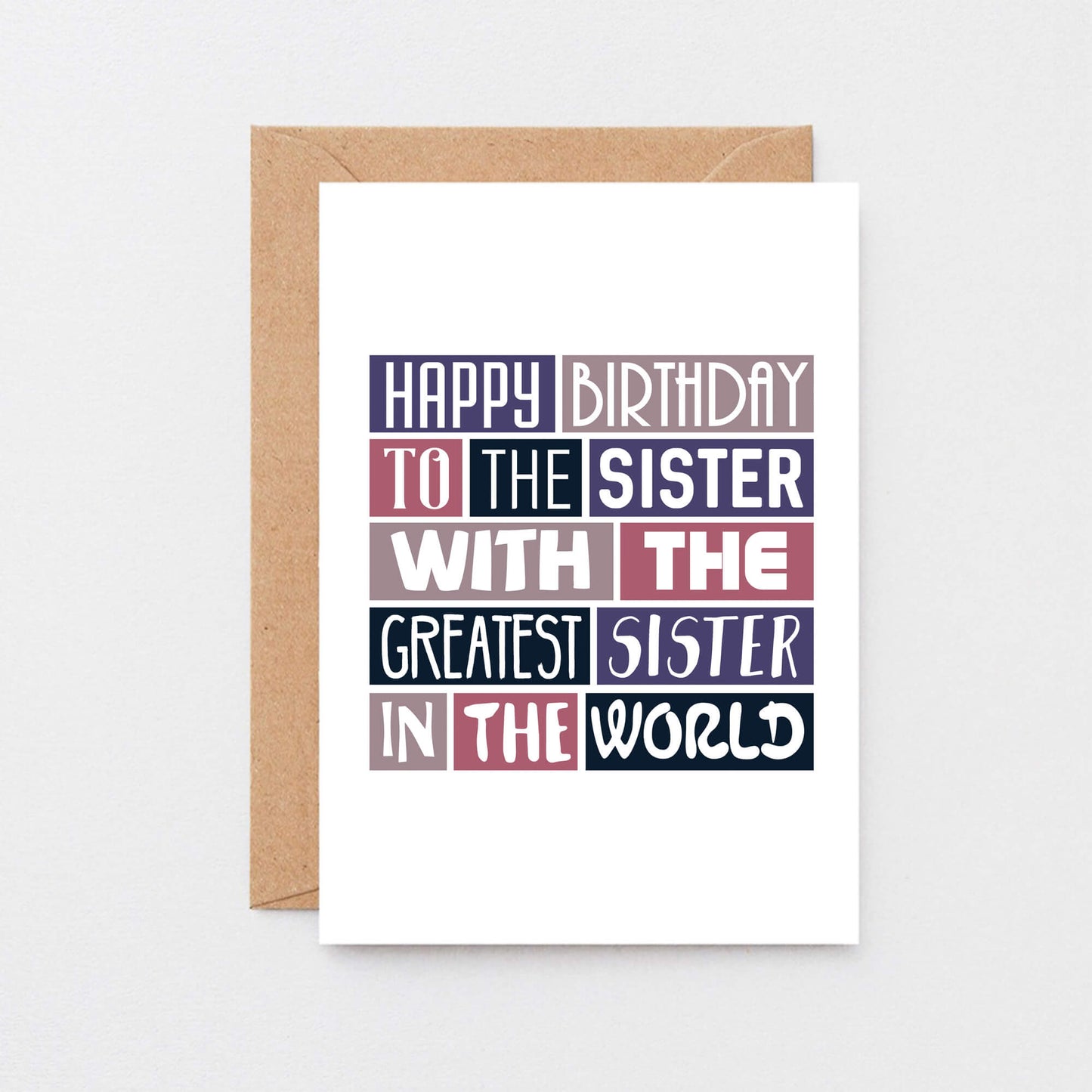 Sister Birthday Card by SixElevenCreations. Reads Happy birthday to the sister with the greatest sister in the world. Product Code SE0236A6