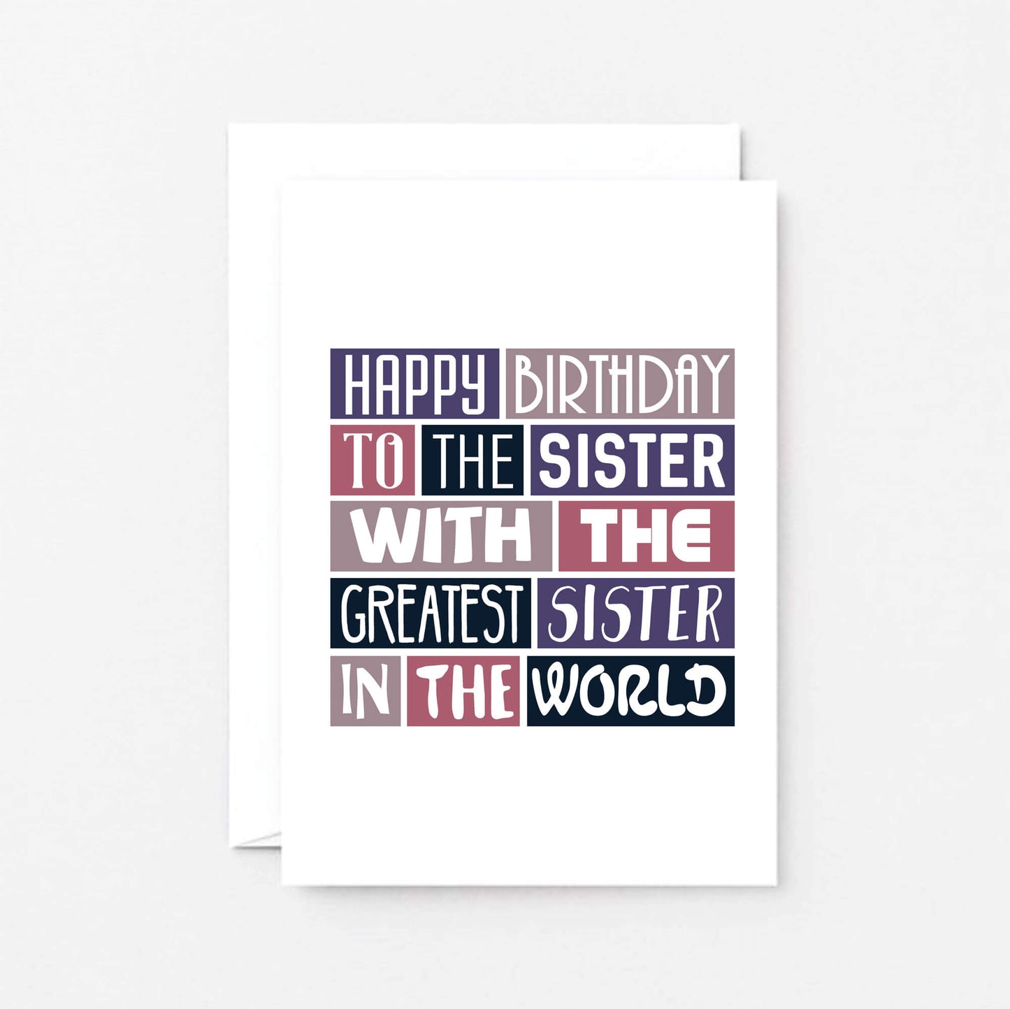 Sister Birthday Card by SixElevenCreations. Reads Happy birthday to the sister with the greatest sister in the world. Product Code SE0236A6