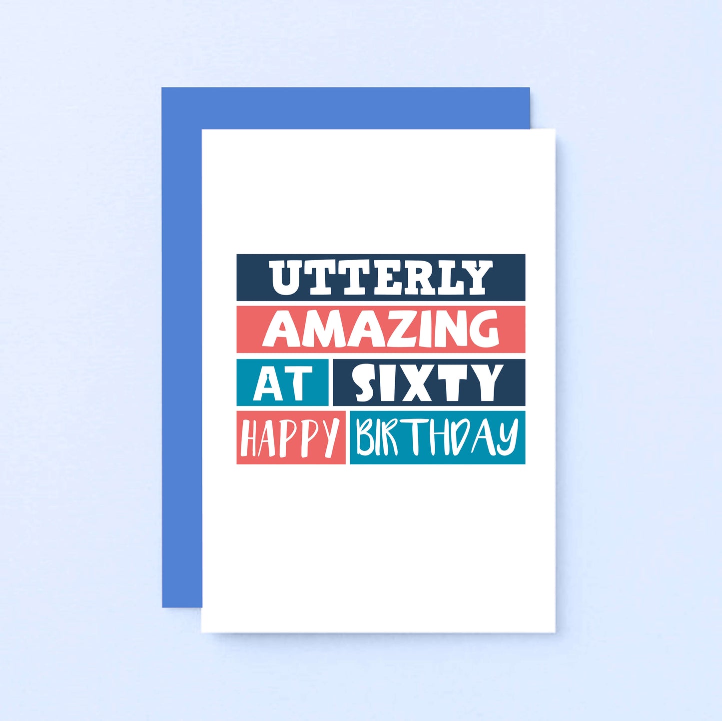 60th Birthday Card by SixElevenCreations. Reads Utterly amazing at sixty. Happy birthday. Product Code SE0229A6