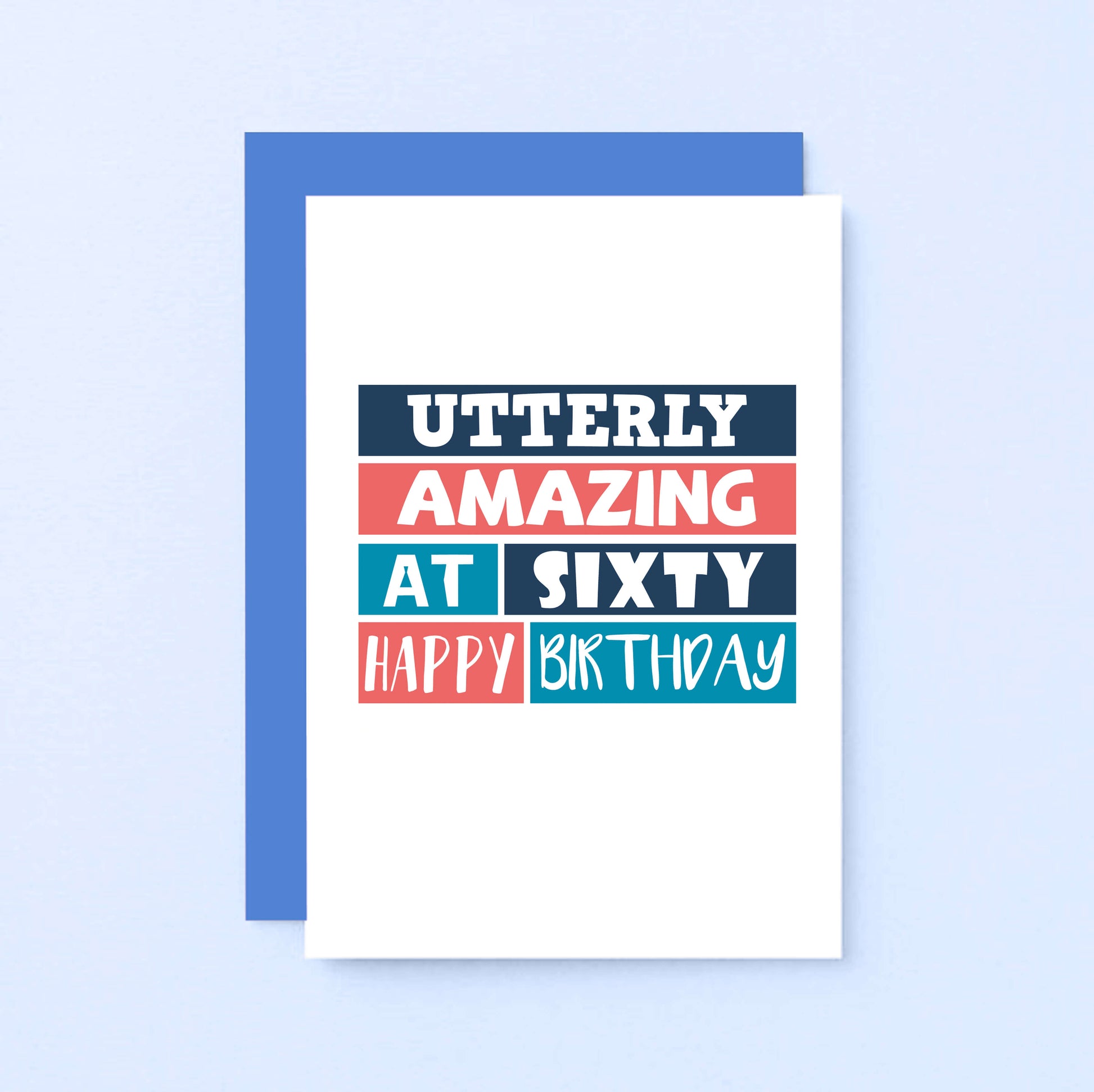60th Birthday Card by SixElevenCreations. Reads Utterly amazing at sixty. Happy birthday. Product Code SE0229A6