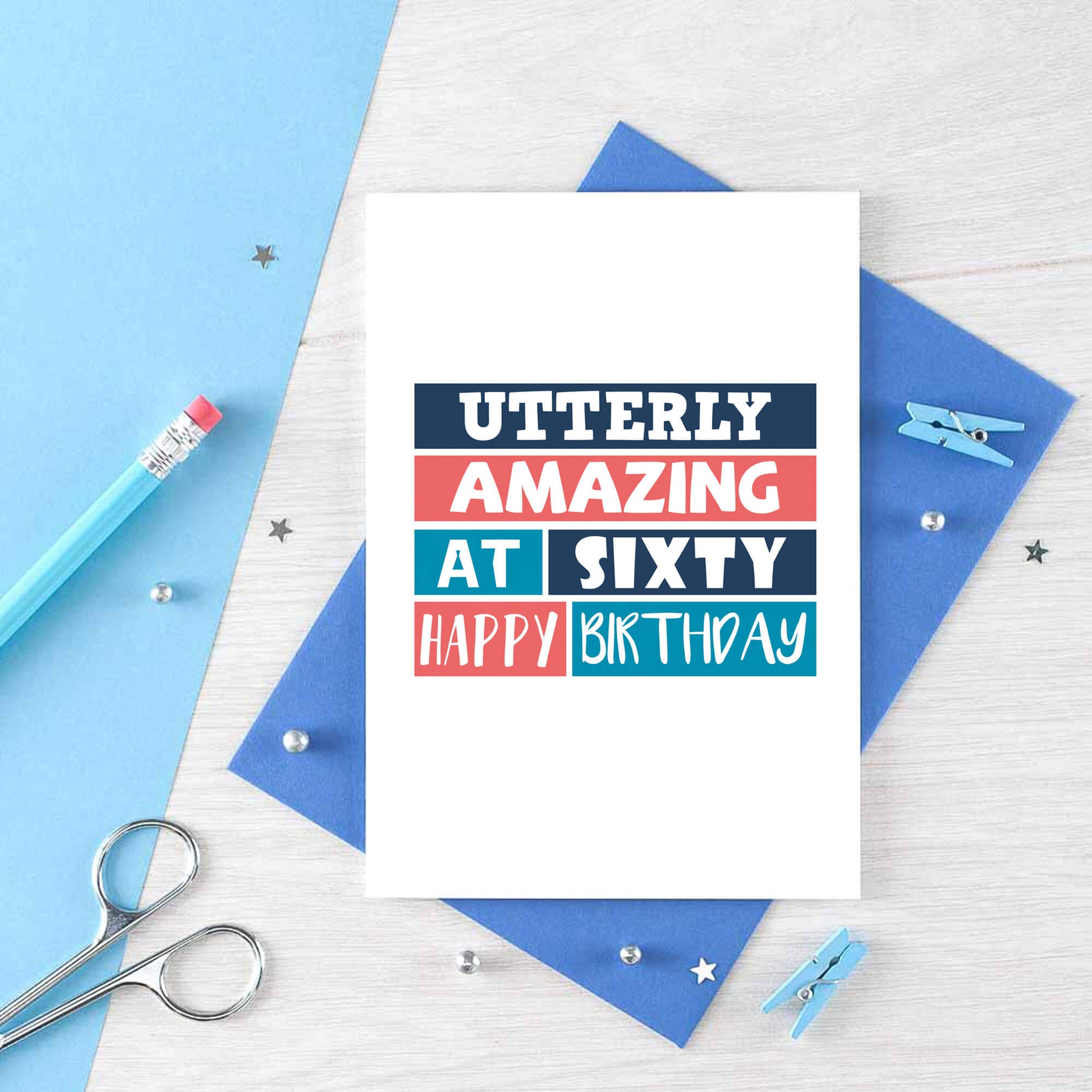 60th Birthday Card by SixElevenCreations. Reads Utterly amazing at sixty. Happy birthday. Product Code SE0229A6
