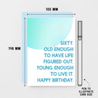 60th Birthday Card by SixElevenCreations. Reads Sixty. Old enough to have life figured out. Young enough to live it. Happy birthday. Product Code SE2057A6