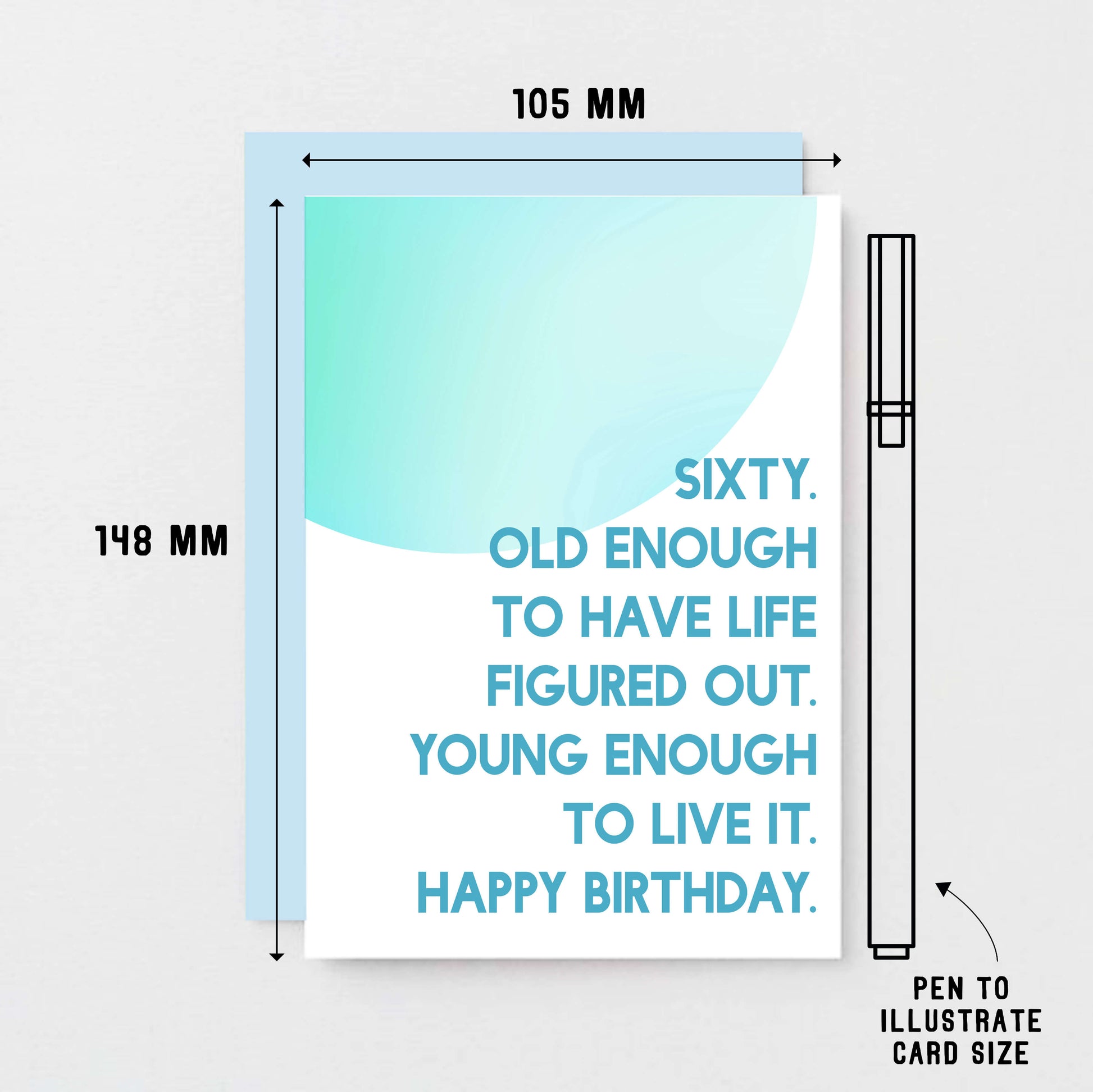 60th Birthday Card by SixElevenCreations. Reads Sixty. Old enough to have life figured out. Young enough to live it. Happy birthday. Product Code SE2057A6