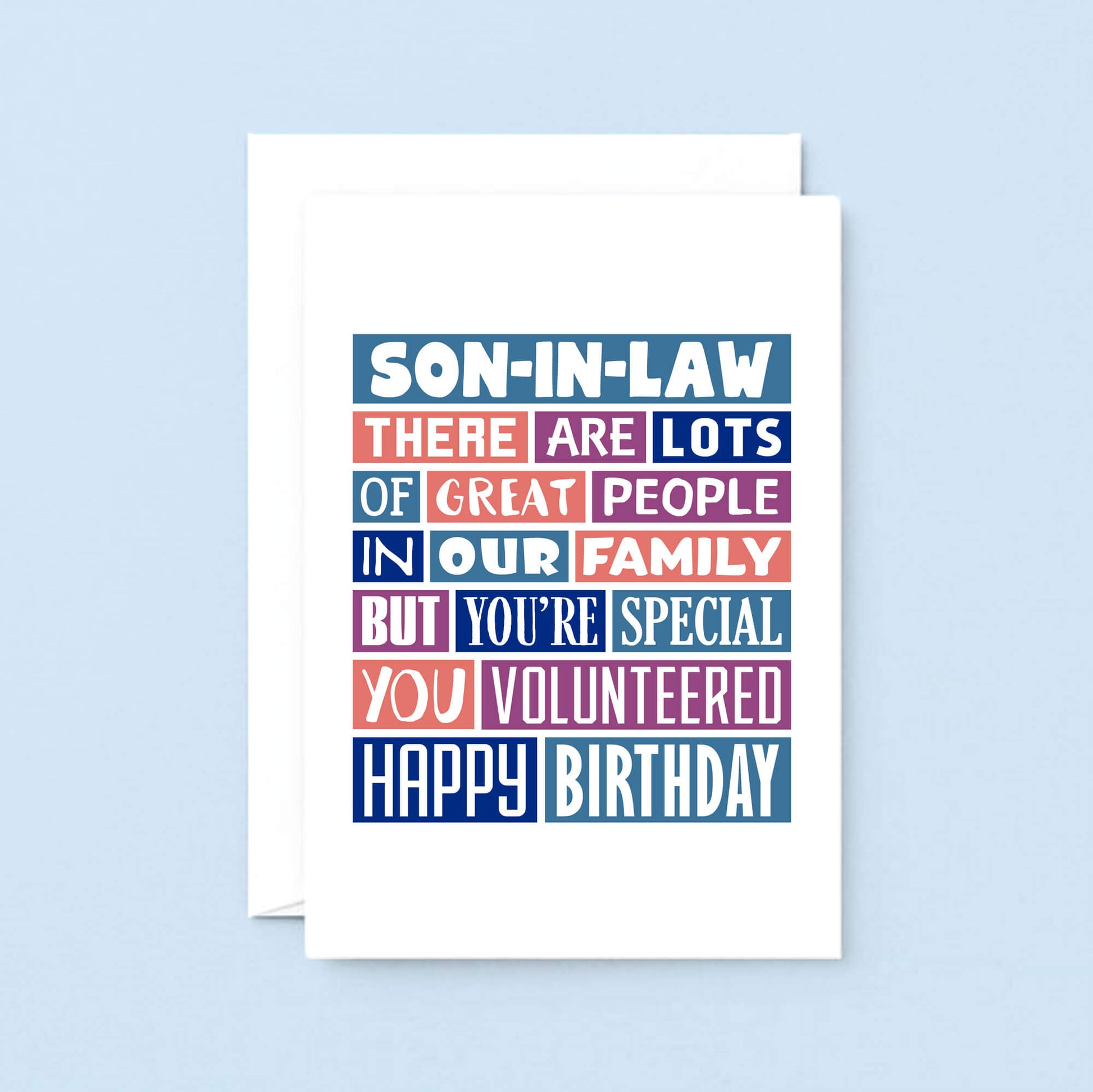 Big Son-in-Law Card by SixElevenCreations. Reads Son-in-law There are lots of great people in our family but you're special. You volunteered. Happy birthday. Product Code SE0342A5