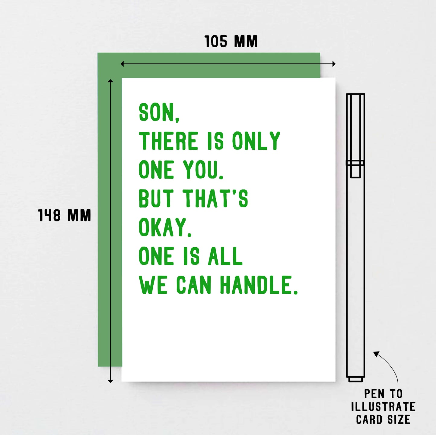 Son Card by SixElevenCreations. Reads Son, there is only one you. But that's okay. One is all we can handle. Product Code SE2023A6