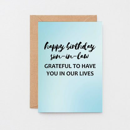 Son-in-Law Birthday Card by SixElevenCreations. Reads Happy birthday son-in-law. Grateful to have you in our lives. Product Code SE3034A6