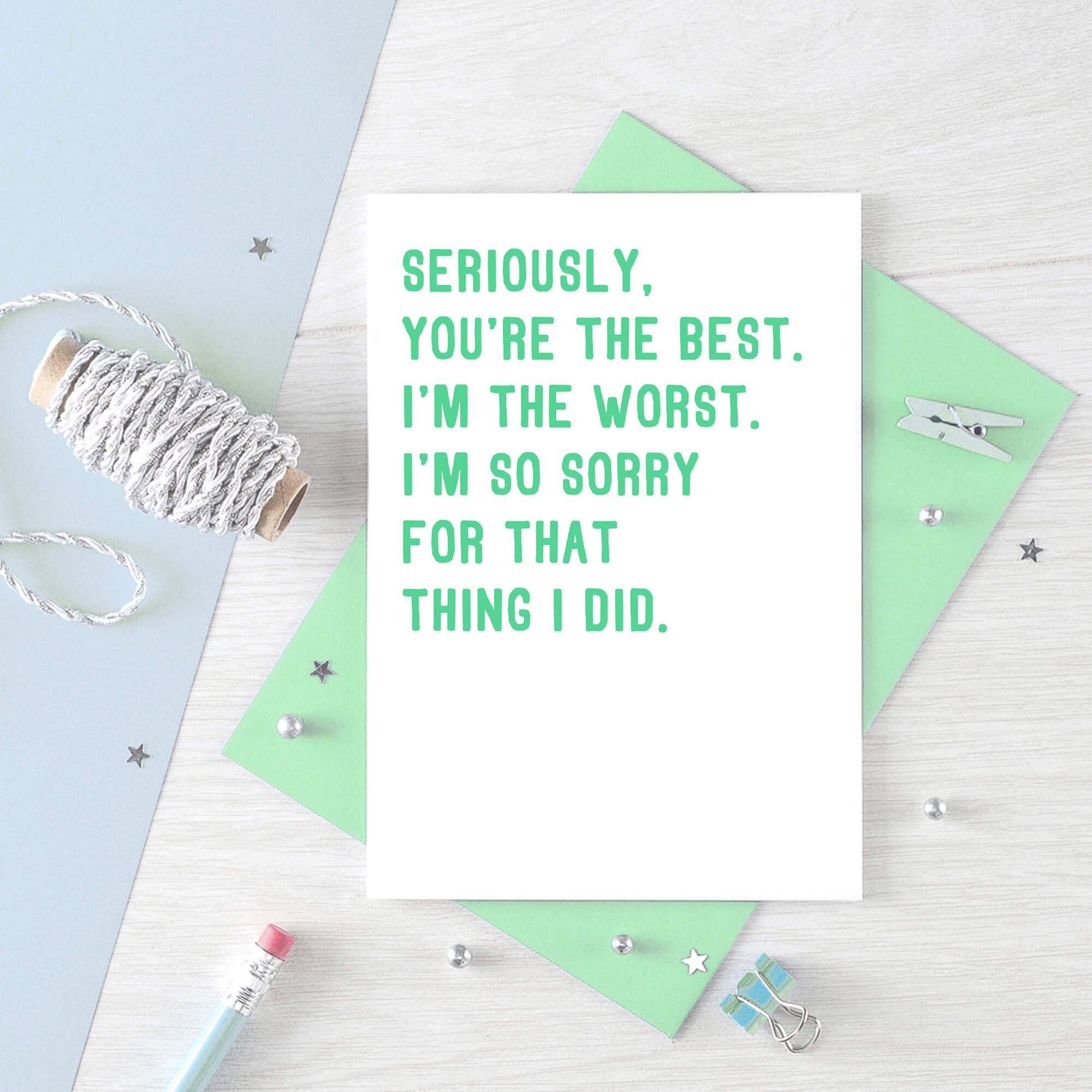 Sorry Card by SixElevenCreations. Reads Seriously, you're the best. I'm the worst. I'm so sorry for that thing I did. Product Code SE2039A6