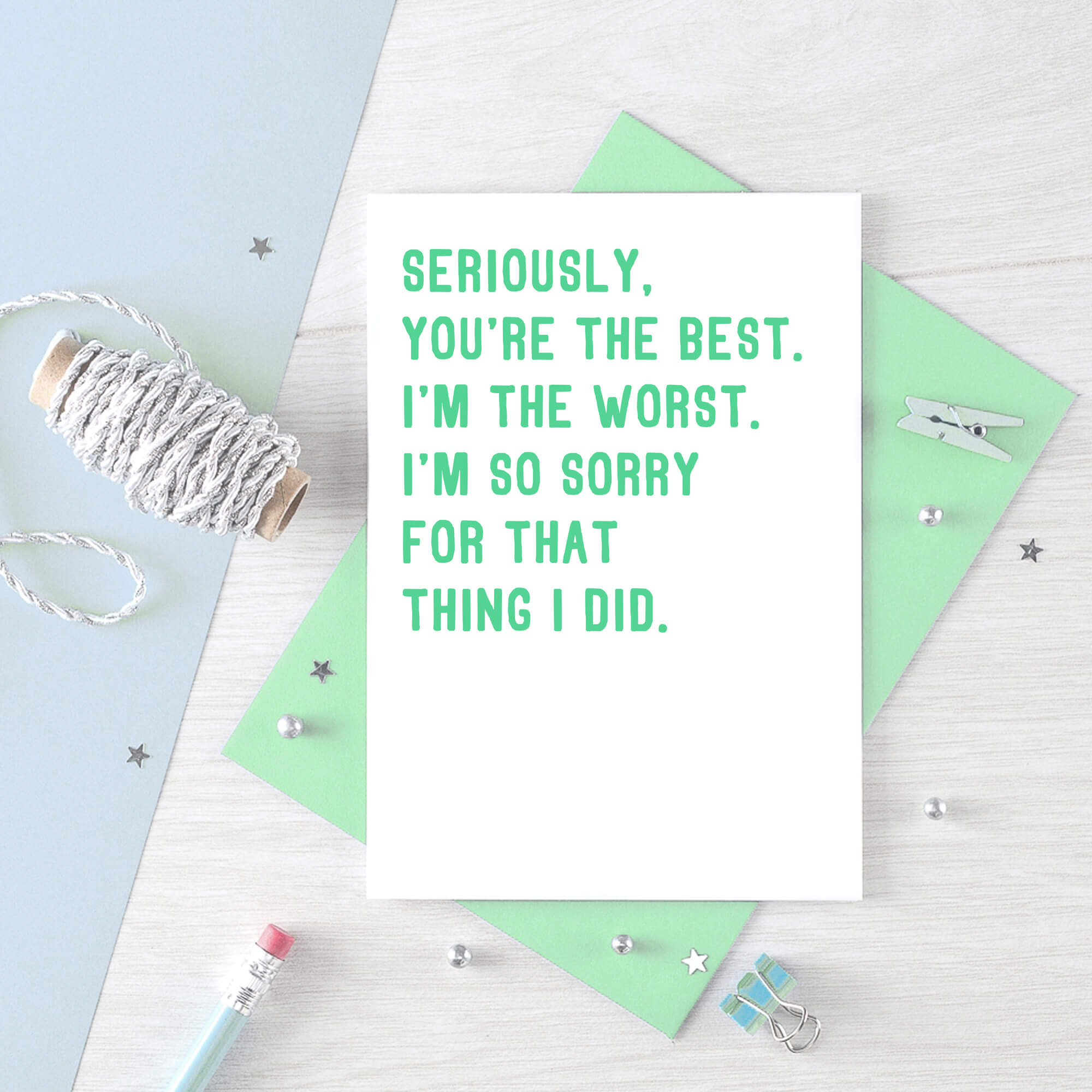 Sorry Card by SixElevenCreations. Reads Seriously, you're the best. I'm the worst. I'm so sorry for that thing I did. Product Code SE2039A6