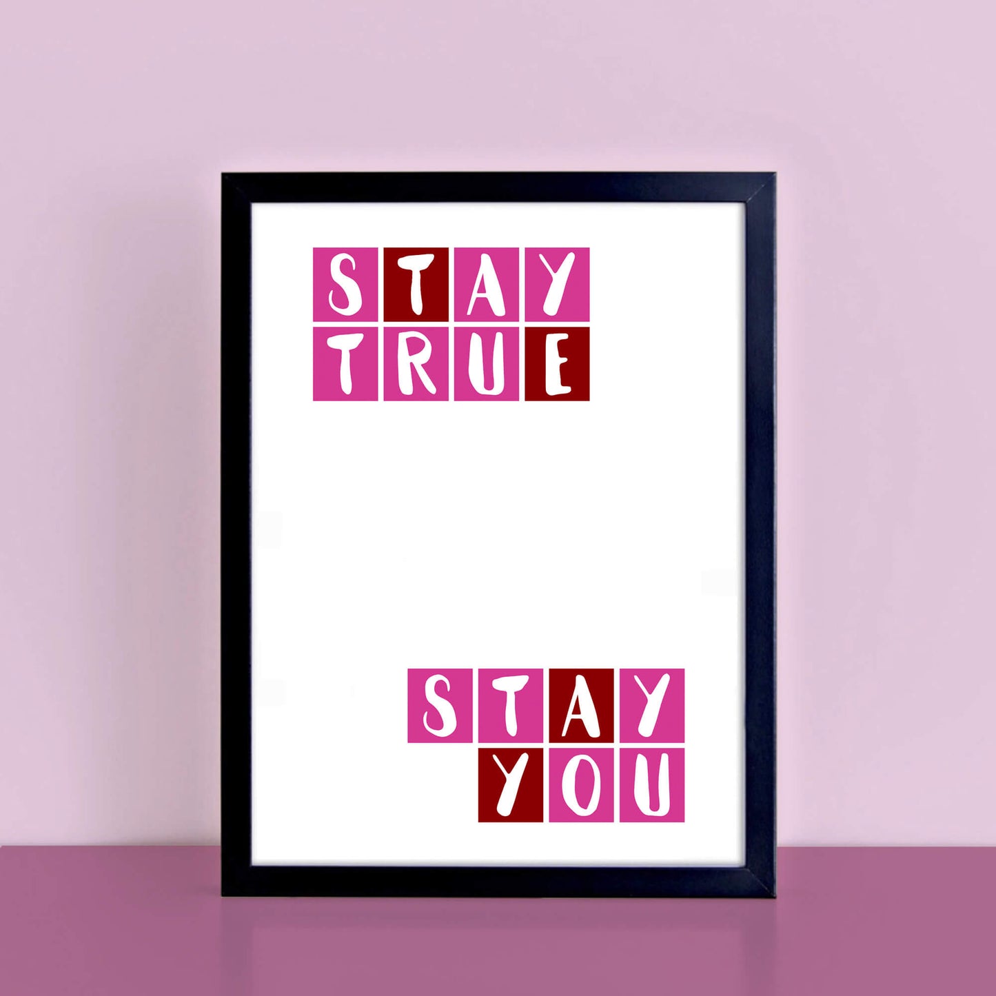 Stay True Stay You Wall Print in pink and red by SixElevenCreations. Product Code SEP0086