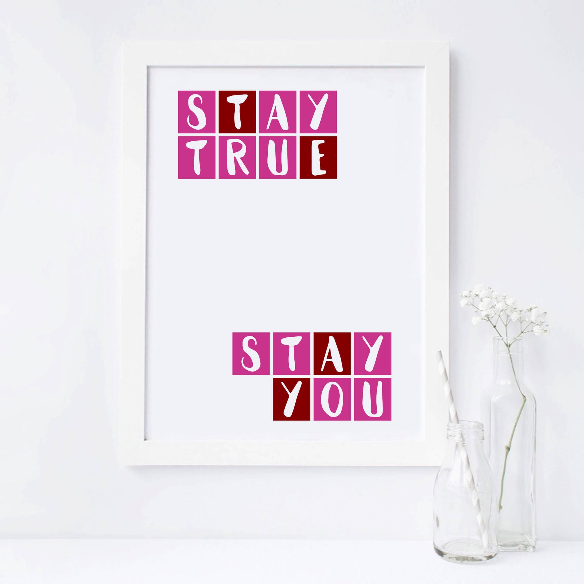 Stay True Stay You Wall Print in pink and red by SixElevenCreations. Product Code SEP0086