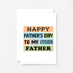 Father's Day Card by SixElevenCreations. Reads Happy Father's Day to my other father. Product Code SEF0003A6