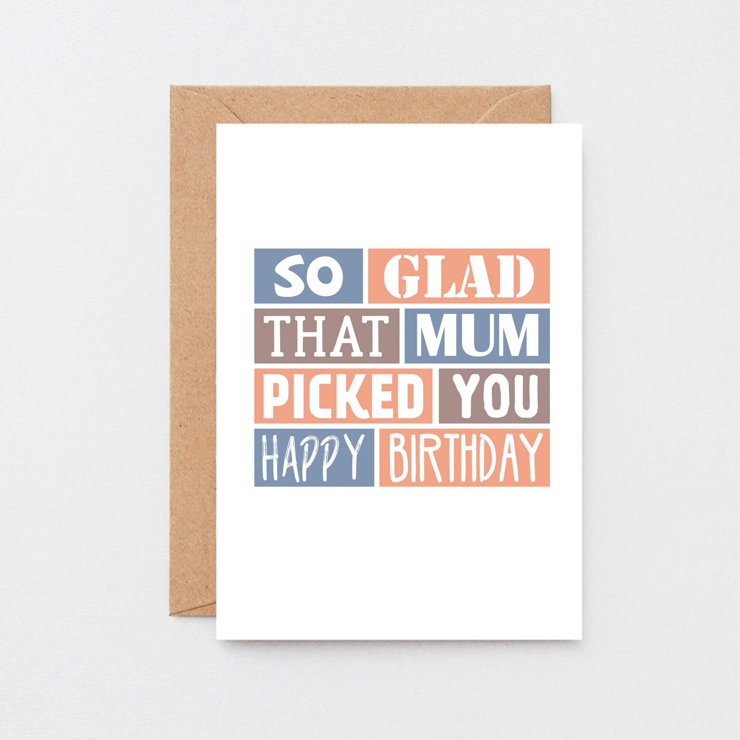 Stepdad Birthday Card by SixElevenCreations. Reads So glad that mum picked you. Happy birthday. Product Code SE0215A6