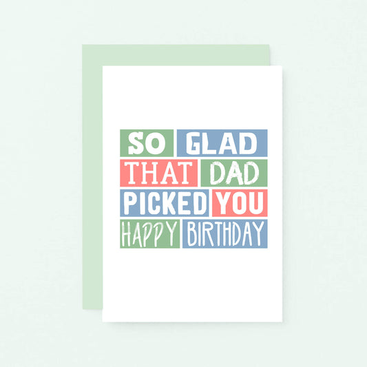 Stepmother Birthday Card by SixElevenCreations. Reads So glad that dad picked you. Happy birthday. Product Code SE0216A6