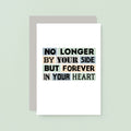 Sympathy Card by SixElevenCreations. Reads No longer by your side but forever in your heart. Product Code SE0275A6