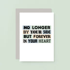 Sympathy Card by SixElevenCreations. Reads No longer by your side but forever in your heart. Product Code SE0275A6