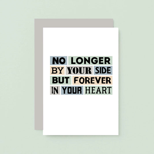 Sympathy Card by SixElevenCreations. Reads No longer by your side but forever in your heart. Product Code SE0275A6