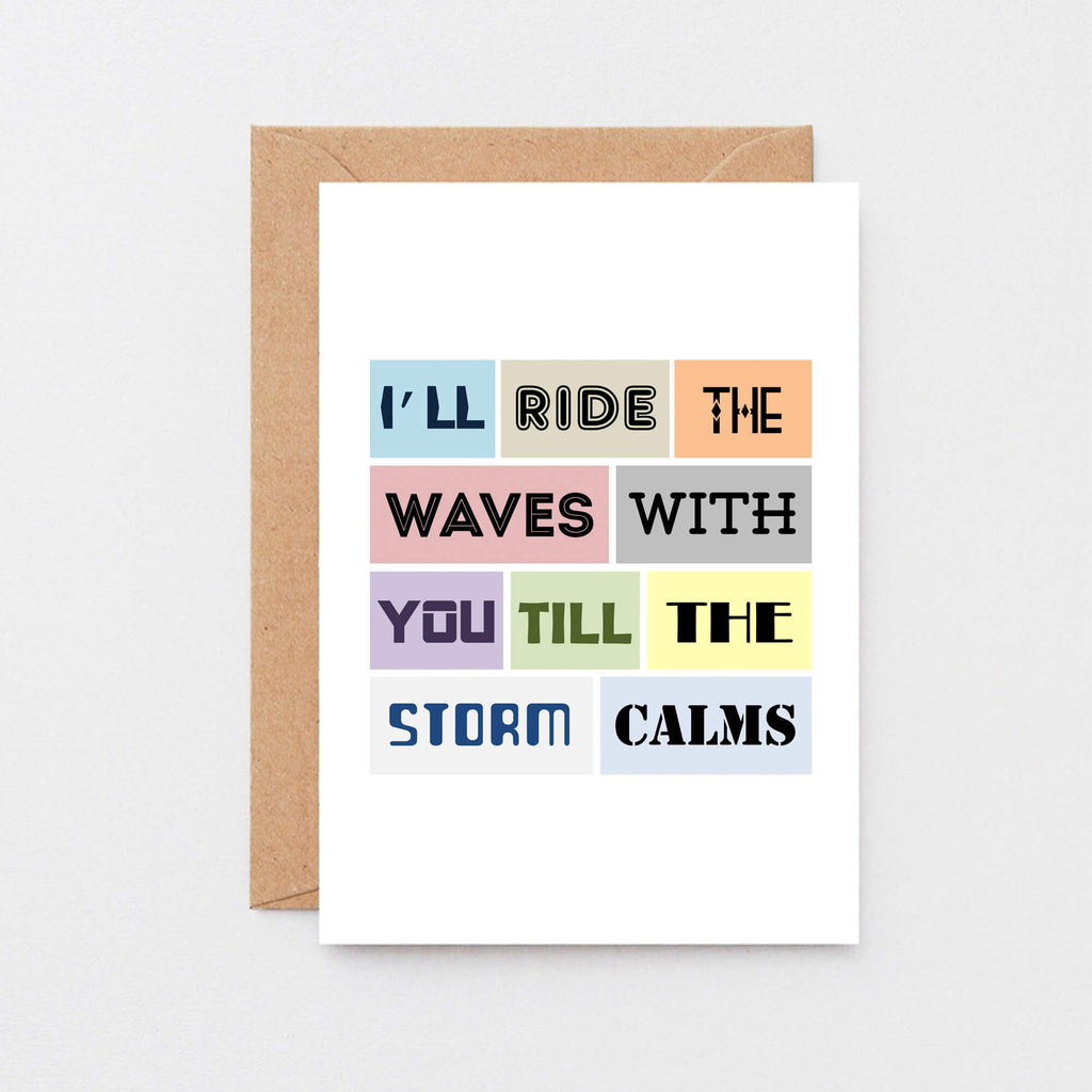Empathy Card by SixElevenCreations. Reads I'll ride the waves with you till the storm calms. Product Code SE0082A6