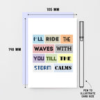 Empathy Card by SixElevenCreations. Reads I'll ride the waves with you till the storm calms. Product Code SE0082A6