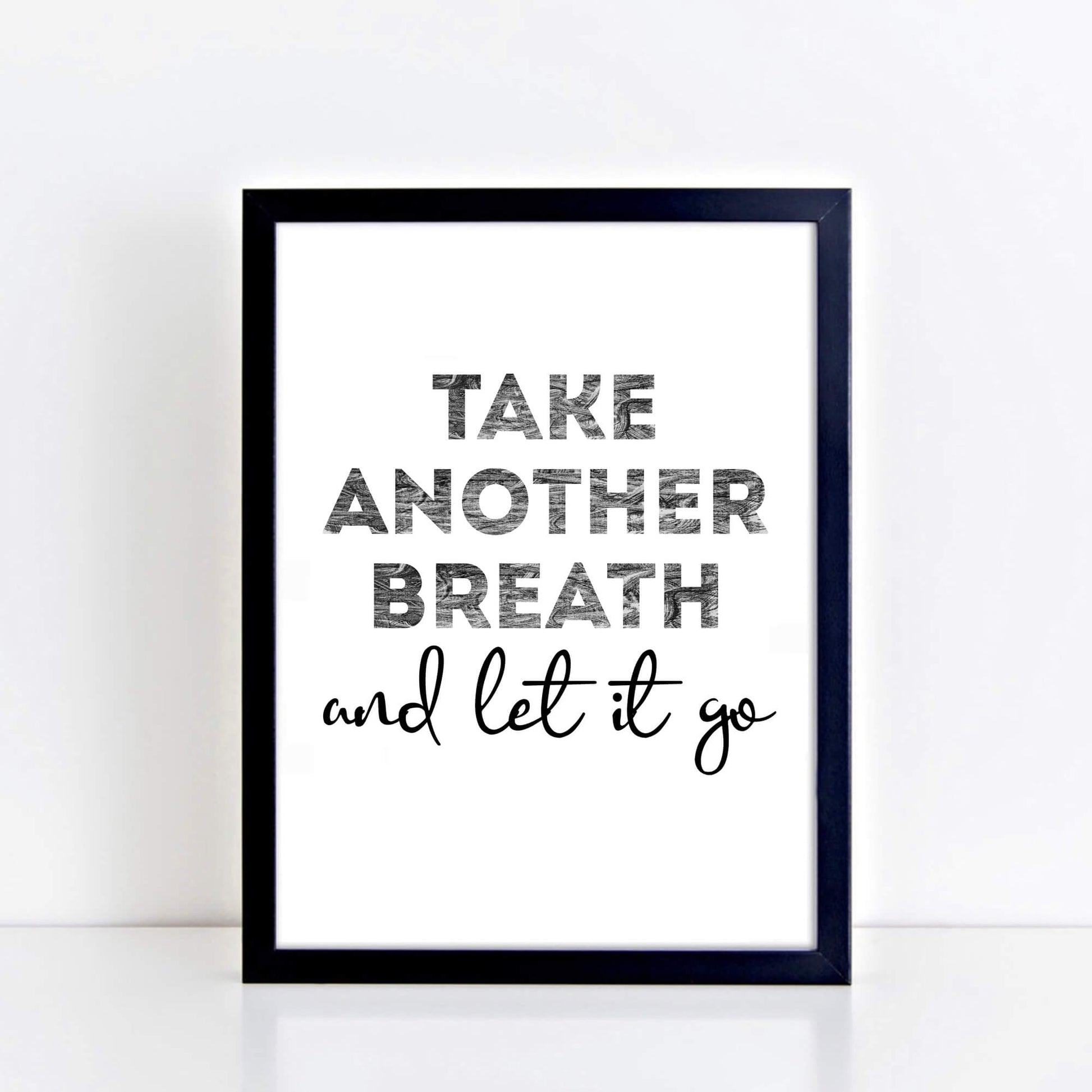 Typography Print with the phrase Take Another Breath And Let It Go by SixElevenCreations. Product Code SEP0405