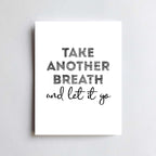 Typography Print with the phrase Take Another Breath And Let It Go by SixElevenCreations. Product Code SEP0405