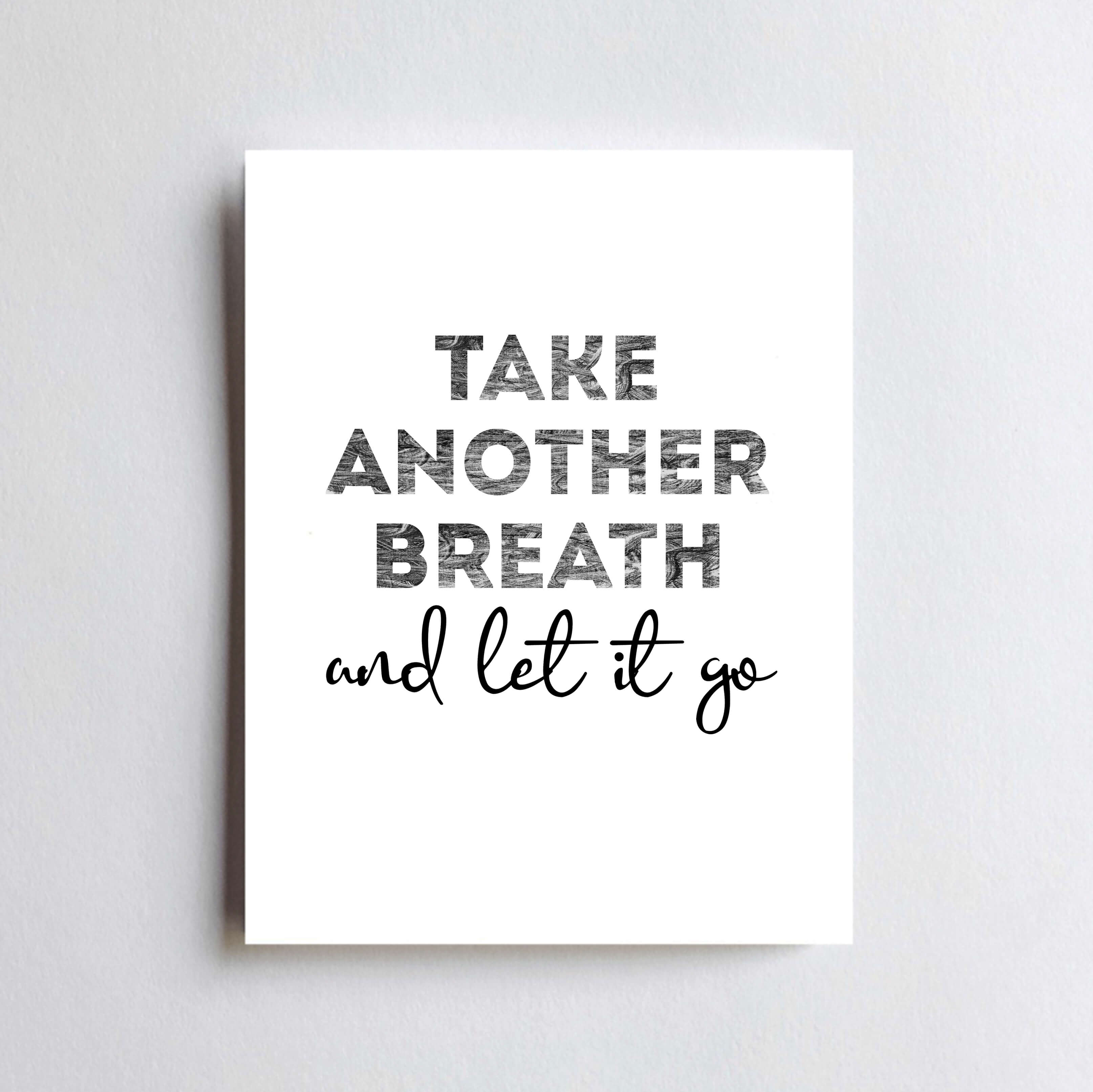 Typography Print with the phrase Take Another Breath And Let It Go by SixElevenCreations. Product Code SEP0405