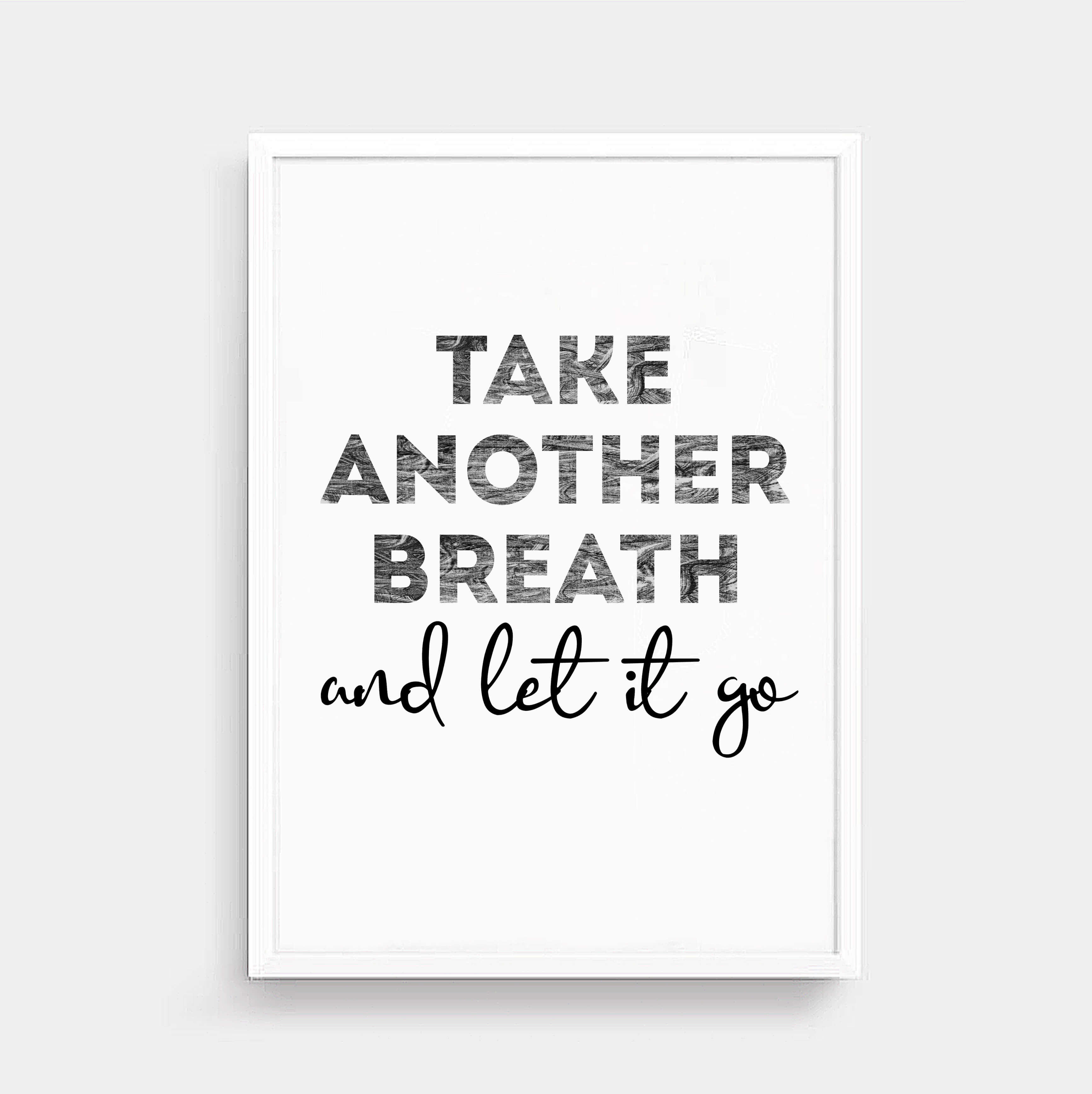Typography Print with the phrase Take Another Breath And Let It Go by SixElevenCreations. Product Code SEP0405