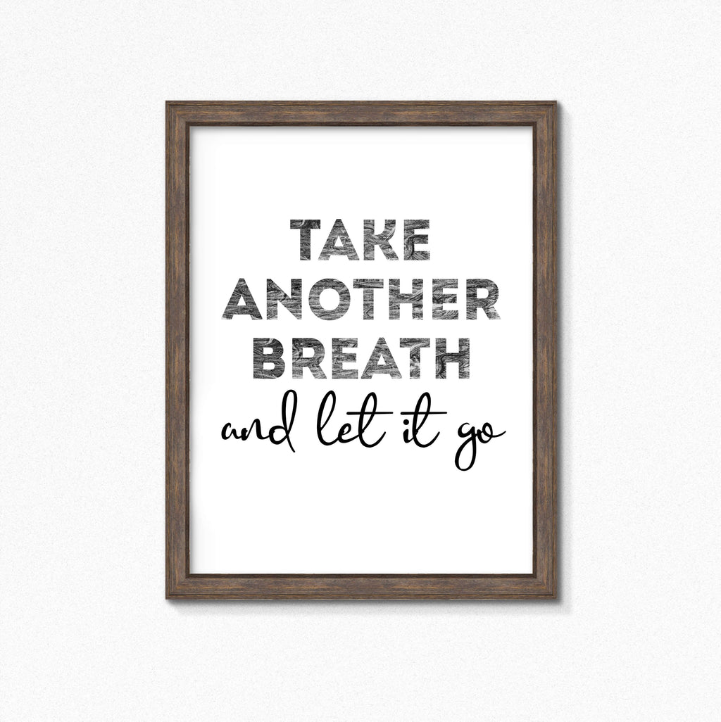 Typography Print with the phrase Take Another Breath And Let It Go by SixElevenCreations. Product Code SEP0405