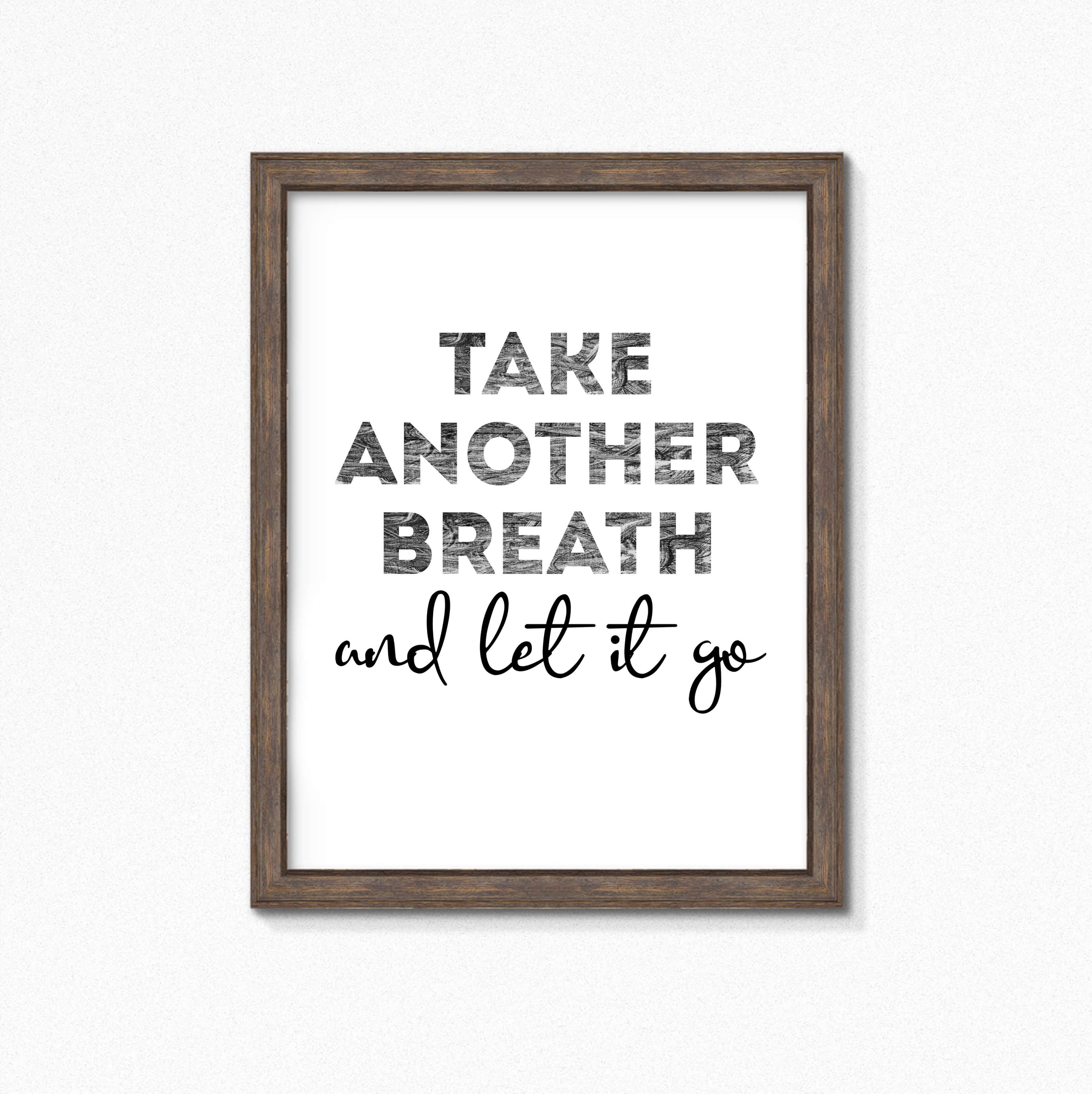 Typography Print with the phrase Take Another Breath And Let It Go by SixElevenCreations. Product Code SEP0405