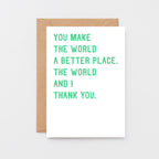 Thank You Card by SixElevenCreations. Reads You make the world a better place. The world and I thank you. Product Code SE2036A6