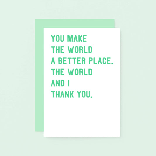 Thank You Card by SixElevenCreations. Reads You make the world a better place. The world and I thank you. Product Code SE2036A6