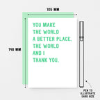 Thank You Card by SixElevenCreations. Reads You make the world a better place. The world and I thank you. Product Code SE2036A6