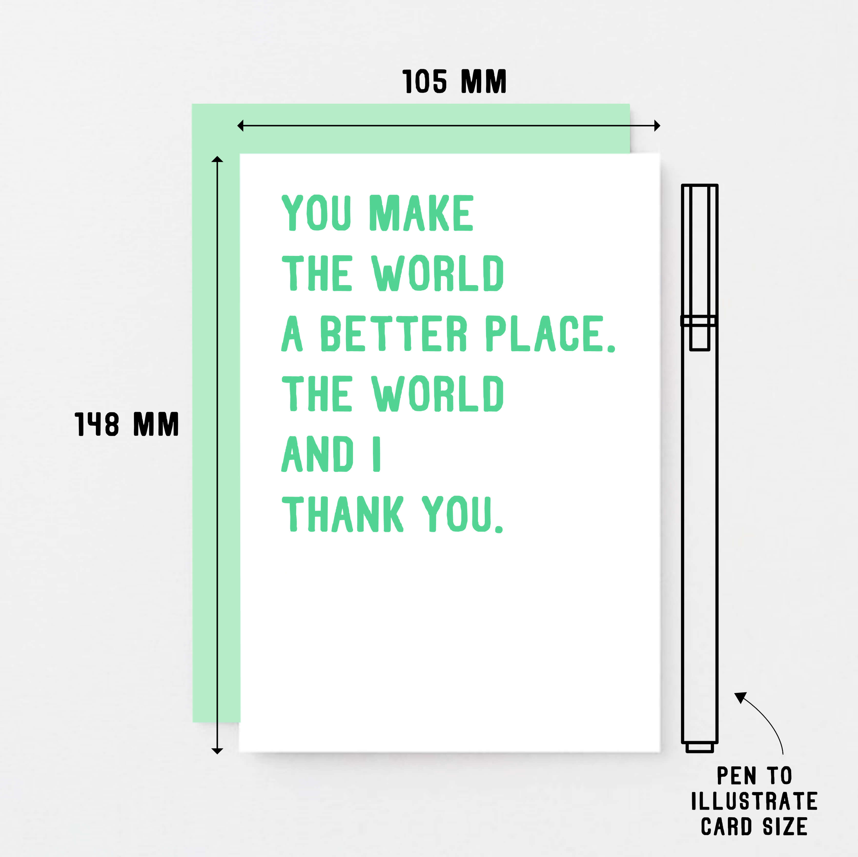 Thank You Card by SixElevenCreations. Reads You make the world a better place. The world and I thank you. Product Code SE2036A6