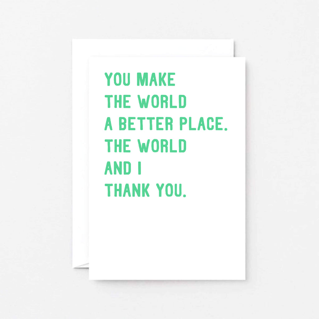 Thank You Card by SixElevenCreations. Reads You make the world a better place. The world and I thank you. Product Code SE2036A6
